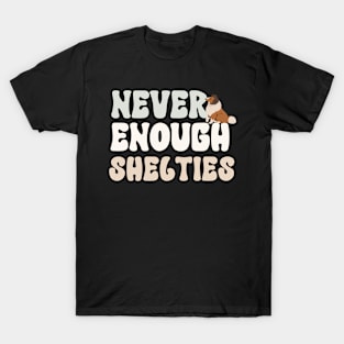 Never Enough Shelties T-Shirt